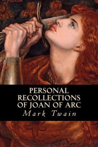 Personal Recollections of Joan of Arc