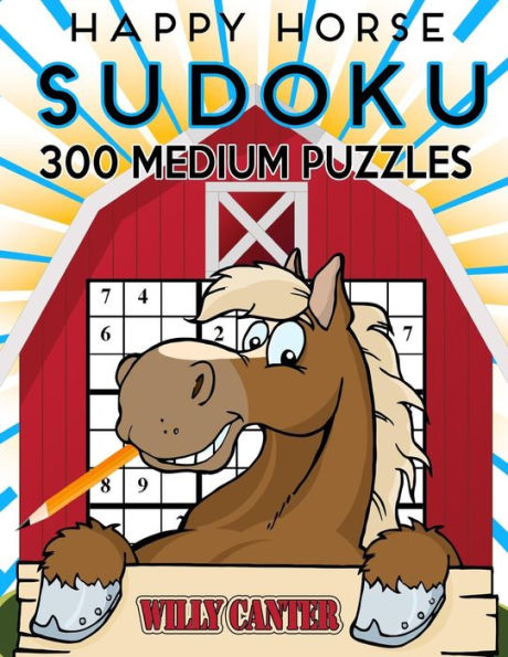 Happy Horse Sudoku 300 Medium Puzzles: No Wasted Puzzles With Only One Level Of Difficulty