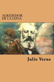 Title: Alrededor de la Luna (Spanish Edition), Author: Julio Verne