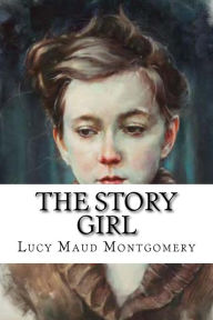 The Story Girl by Lucy Maud Montgomery, Paperback | Barnes & Noble®