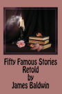 Fifty Famous Stories Retold by James Baldwin