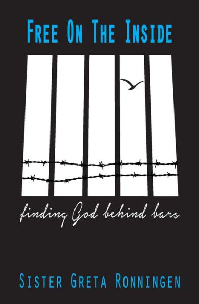 Free on the Inside: Finding God Behind Bars