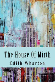 Title: The House Of Mirth, Author: Edith Wharton