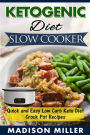 Ketogenic Diet Slow Cooker: Quick and Easy Low Carb Keto Diet Crock Pot Recipes