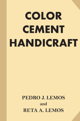 Color Cement Handicraft by Reta A. Lemos, Pedro J. Lemos, Paperback
