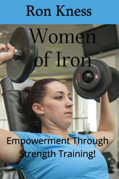 Women of Iron: Empowerment Through Strength Training!