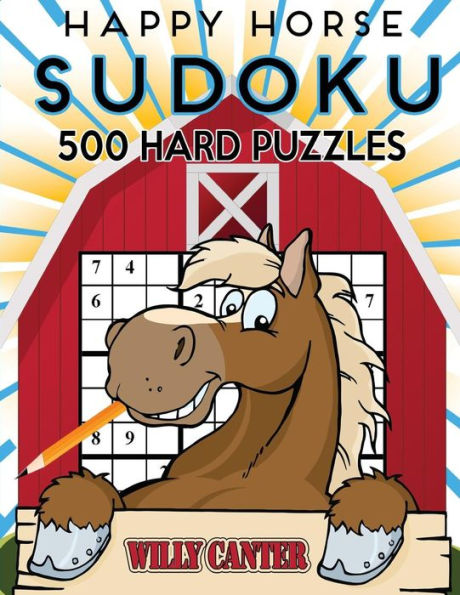 Happy Horse Sudoku 500 Hard Puzzles: No Wasted Puzzles With Only One Level Of Difficulty