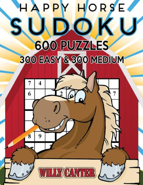 Happy Horse Sudoku 600 Puzzles, 300 Easy and 300 Medium: Take Your Sudoku Playing To The Next Level