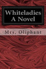 Whiteladies A Novel