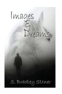 Images and Dreams: Black & White Edition