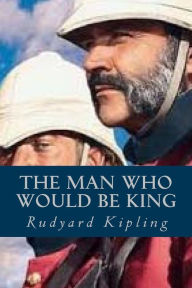 Title: The Man Who Would be King, Author: Ravell