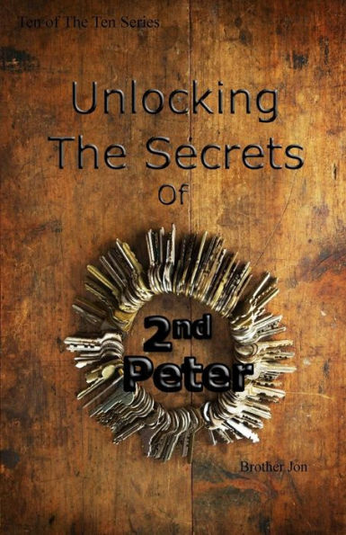 Unlocking The Secrets of Second Peter