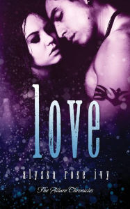 Title: Love, Author: Alyssa Rose Ivy