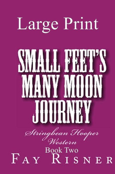 Small Feet's Many Moon Journey: Stringbean Hooper Western