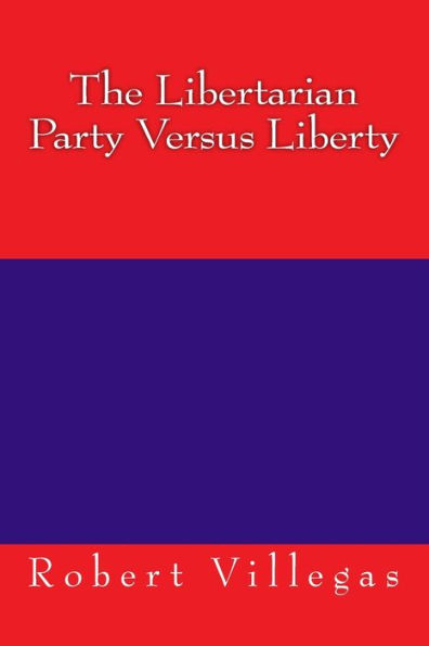The Libertarian Party Versus Liberty