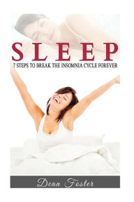 Title: Sleep: 7 Steps to Break the Insomnia Cycle Forever, Author: Alan Dean Foster