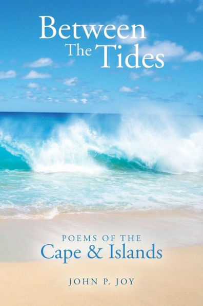 Between The Tides: Poems Of The Cape & Islands