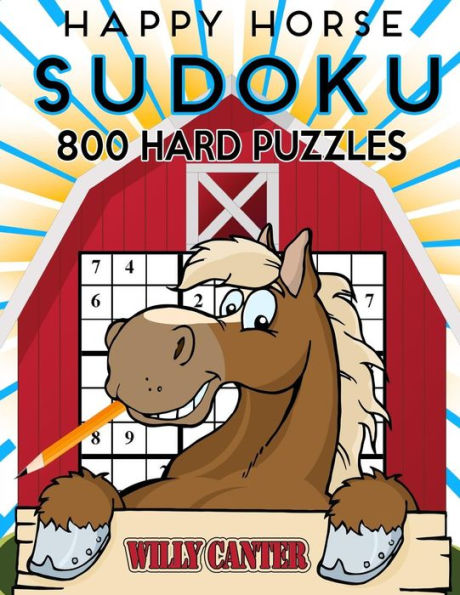 Happy Horse Sudoku 800 Hard Puzzles: No Wasted Puzzles With Only One Level Of Difficulty