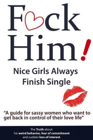 Title: F*CK Him! - Nice Girls Always Finish Single - 