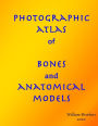 Photographic Atlas of Bones and Anatomical Models