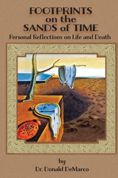 Footprints on the Sands of Time: : Personal Reflections on Life and Death