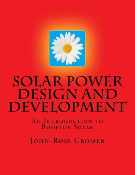 Solar Power Design and Development: An Introduction to Rooftop Solar
