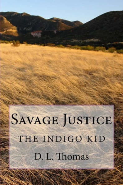 Savage Justice: The Indigo Kid