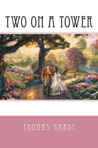 Title: Two On A Tower, Author: Thomas Hardy