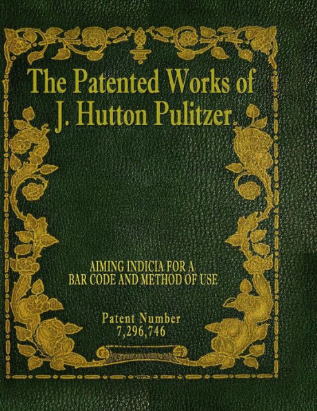 The Patented Works of J. Hutton Pulitzer - Patent Number 7,296,746