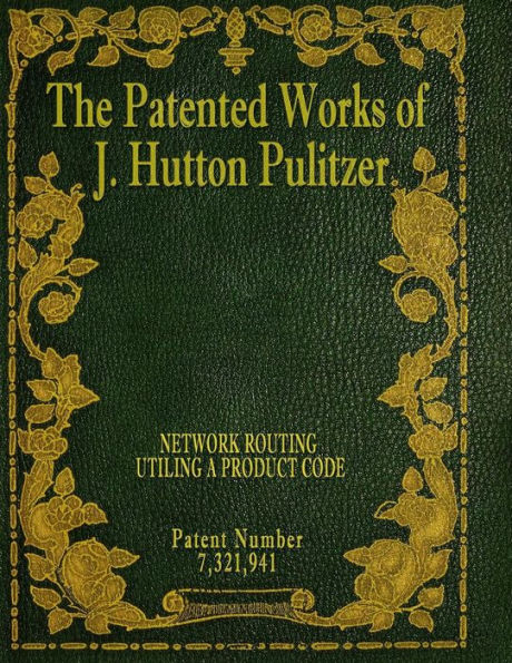 The Patented Works of J. Hutton Pulitzer - Patent Number 7,321,941