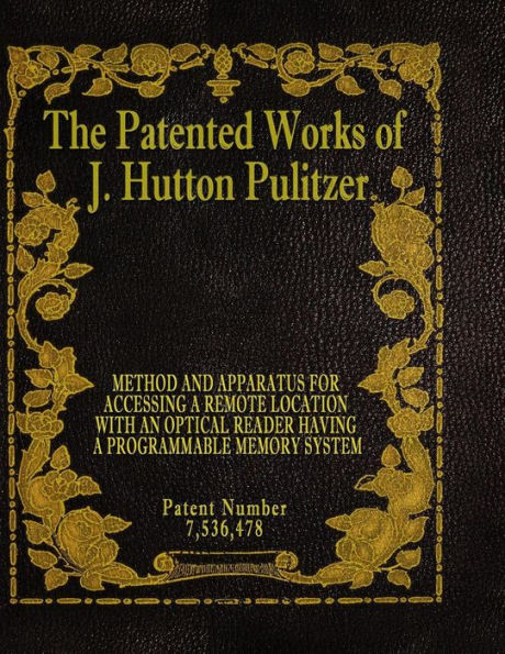 The Patented Works of J. Hutton Pulitzer - Patent Number 7,536,478