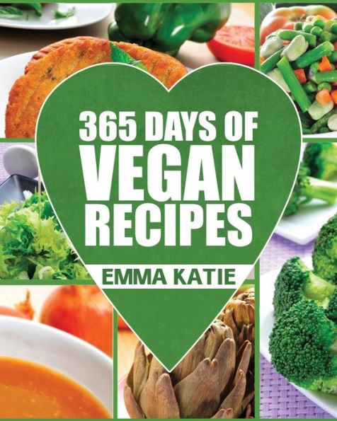 Vegan: 365 Days of Vegan Recipes (Everyday Vegan Vegan Recipes Vegan Cookbook)