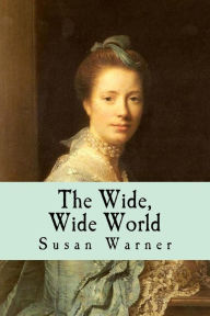 Title: The Wide, Wide World, Author: Susan Warner