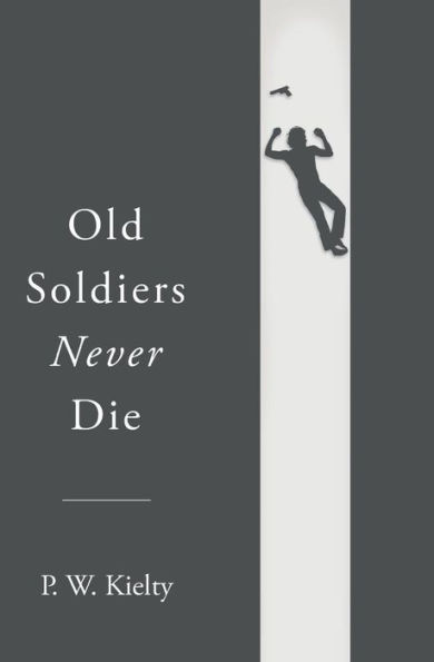 Old Soldiers Never Die