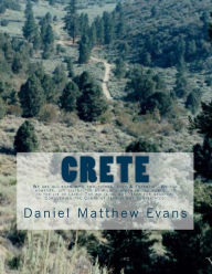 Title: Crete: We are all born with two things, Love & Freedom. We can however, get distracted by a lie common in the world. It is the lie of lack. The fix is in, but taken for granted. Conquering the Cobra of fear is not complicated., Author: Daniel Matthew Evans Mr.