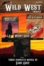 A Wild West Trilogy: Three classic western novels