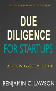 Title: Due Diligence for Startups: a Step-by-Step Guide, Author: Antonio Flores-Galea