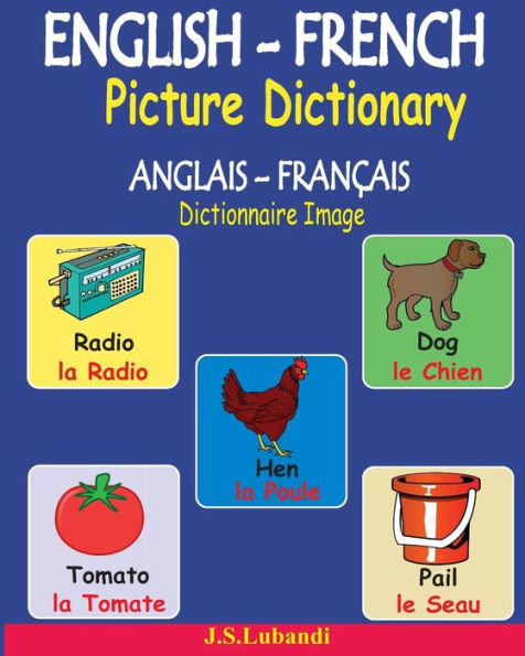 ENGLISH-FRENCH Picture Dictionary (ANGLAIS - FRANï¿½AIS Dictionnaire Image)