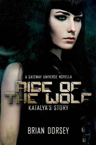 Rise of the Wolf: Katalya's Story: A Gateway Universe Novella