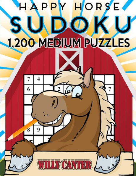 Happy Horse Sudoku 1,200 Medium Puzzles: No Wasted Puzzles With Only One Level Of Difficulty