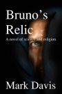 Bruno's Relic: A Novel of Science and Religion