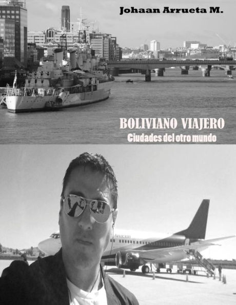 Boliviano viajero: ciudades del otro mundo