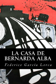 Title: La Casa de Bernarda Alba, Author: Federico García Lorca