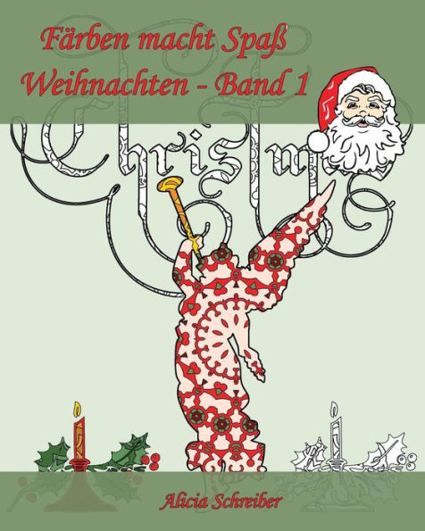 Färben macht Spaß - Weihnachten - Band 1: Es ist jetzt Zeit, Weihnachten zu feiern!