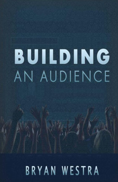 Building An Audience