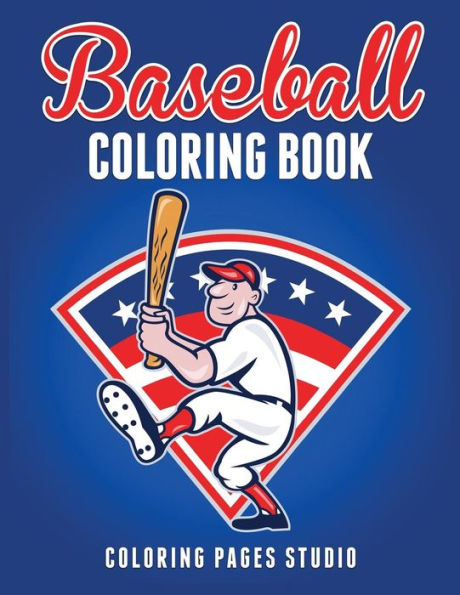 Baseball Coloring Book: Fun Baseball Coloring Pages for Kids