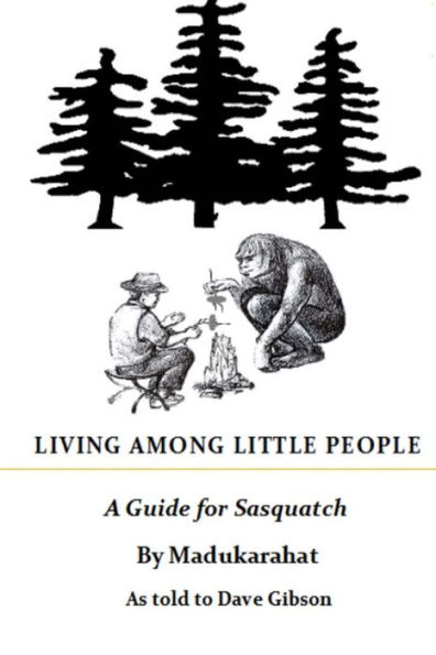 Living Among Little People: A Guide For Sasquatch