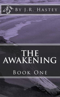 The Awakening Book One By J R Hastey Paperback Barnes Noble