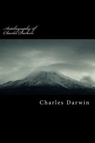 Title: Autobiography of Charles Darwin, Author: Charles Darwin