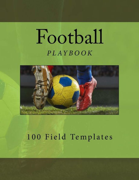 Football Playbook: 100 Field Templates